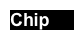 Chip